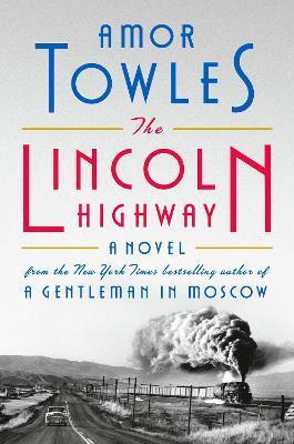The Lincoln Highway : A Novel By:Towles, Amor Eur:14,62 Ден2:599