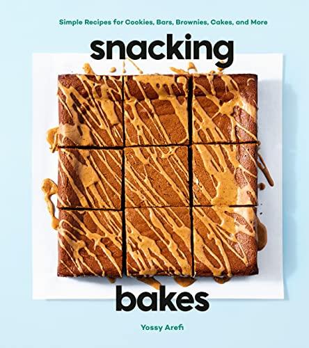 Snacking Bakes: Simple Recipes for Cookies, Bars, Brownies, Cakes, and More By:Arefi, Yossy Eur:22,75 Ден1:1499