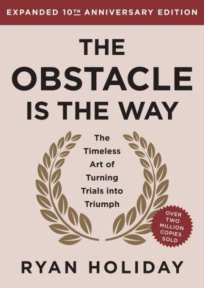 The Obstacle is the Way Expanded 10th Anniversary Edition By:Holiday, Ryan Eur:14,62 Ден1:1299