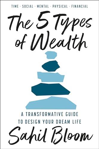 The 5 Types of Wealth: A Transformative Guide to Design Your Dream Life By:Bloom, Sahil Eur:17,87 Ден1:1599