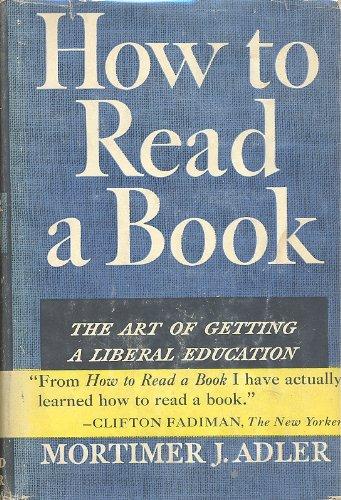 How to Read a Book: The Classic Guide to Intelligent Reading By:Adler, Mortimer J. Eur:32,50 Ден1:799