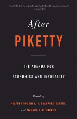 After Piketty : The Agenda for Economics and Inequality By:Boushey, Heather Eur:37,38 Ден2:1199