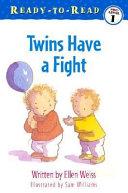 Twins Have a Fight By:Weiss, Ellen Eur:4,88 Ден2:300