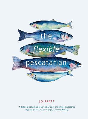 The Flexible Pescatarian: Volume 2 : Delicious recipes to cook with or without fish By:Pratt, Jo Eur:22.75  Ден3:1399