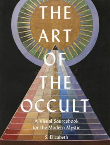The Art of the Occult By:Elizabeth, S. Eur:19,50 Ден2:1399