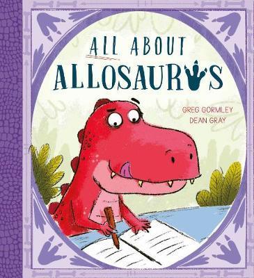 All About Allosaurus : A funny prehistoric tale about friendship and inclusion By:Gormley, Greg Eur:8.11 Ден2:499