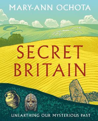 Secret Britain : Unearthing our Mysterious Past By:Ochota, Mary-Ann Eur:47,14 Ден2:1399