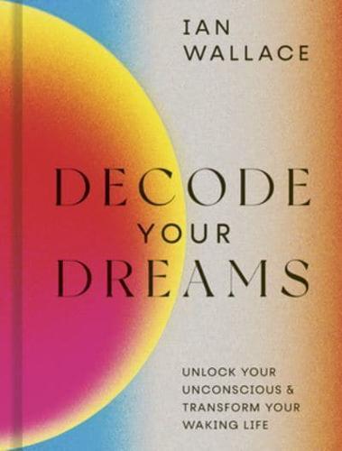 Decode Your Dreams By:Wallace, Ian Eur:16,24 Ден1:1099