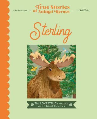 Sterling : The lovestruck moose with a heart for cows By:Murrow, Vita Eur:8.11 Ден2:699