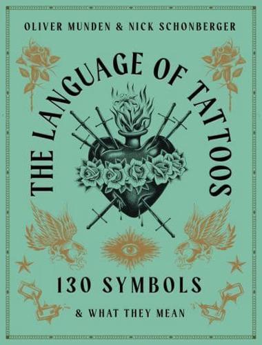 The Language of Tattoos By:Oliver Munden Eur:11,37 Ден1:1299