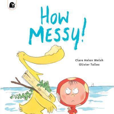 How Messy! - Dot and Duck By:Olivier Tallec Eur:9.74 Ден2:599