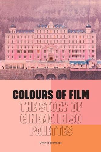 Colours of Film By:Bramesco, Charles Eur:26 Ден2:1399