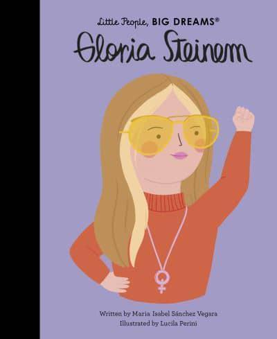 Gloria Steinem - Little People, Big Dreams By:Lucila Perini Eur:4,86 Ден2:699