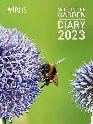 RHS Wild in the Garden Diary 2023 By:Society, Royal Horticultural Eur:17.87 Ден1:899