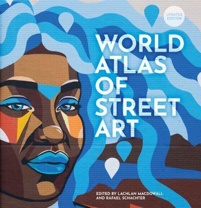 The World Atlas of Street Art By:Rafael Schacter Eur:19,50 Ден1:1999