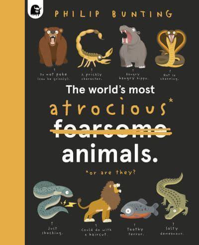 The World's Most Atrocious* Animals By:Bunting, Philip Eur:16,24 Ден1:899