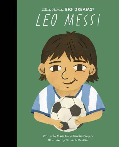 Leo Messi - Little People, Big Dreams By:Florencia Gavilan Eur:9,74 Ден2:699