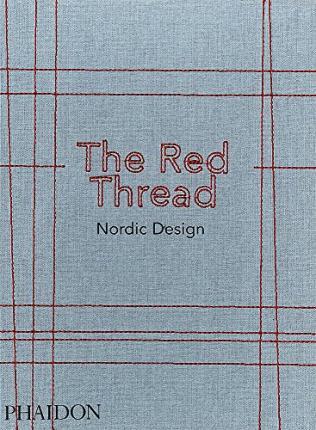 The Red Thread : Nordic Design By:Phaidon Eur:14,62 Ден2:3599