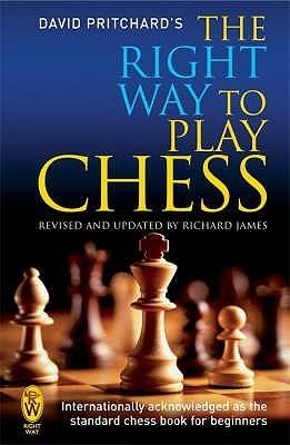 The Right Way to Play Chess By:Pritchard, David Eur:17,87 Ден1:999