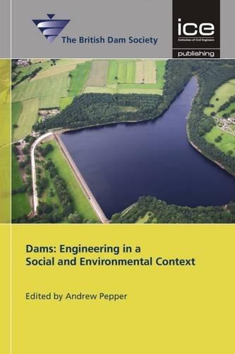 Dams: Engineering in a Social and Environmental Context : 17th British Dam Society Conference 2012 By:Society, British Dam Eur:17,87 Ден2:8099