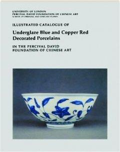 Illustrated Catalogue of Underglaze Blue & Copper Red Decorated Porcelains in the Percival David Foundation of Chinese Art. By:Foundation, Percival David Eur:21,12 Ден2:799