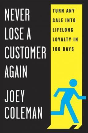 Never Lose A Customer Again By:Coleman, Joey Eur:16,24 Ден1:1599