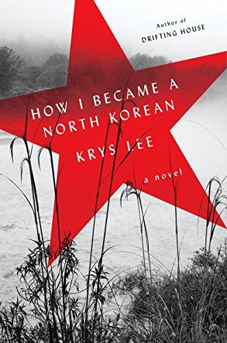 How I Became a North Korean : A Novel By:Lee, Krys Eur:30,88 Ден2:899