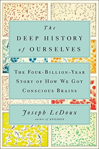 The Deep History Of Ourselves : The Four-Billion-Year Story of How We Got Conscious Brains By:LeDoux, Joseph Eur:26 Ден2:1599