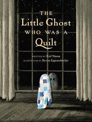 The Little Ghost Who Was A Quilt By:Nason, Riel Eur:22,75 Ден2:1099