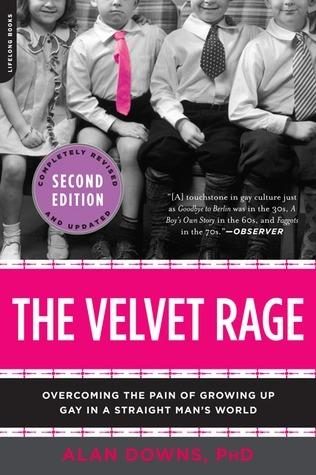 The Velvet Rage: Overcoming the Pain of Growing Up Gay in a Straight Man's World By:Downs, Alan Eur:42,26 Ден2:1099