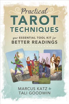 Practical Tarot Techniques : Your Essential Tool Kit for Better Readings By:Katz, Marcus Eur:22,75 Ден2:1099