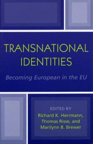 Transnational Identities : Becoming European in the EU By:Herrmann, Richard K. Eur:35.76 Ден1:2599