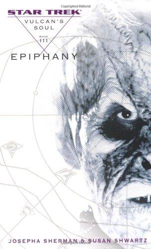 Vulcan's Soul #3: Epiphany By:Sherman, Josepha Eur:12,99 Ден1:499
