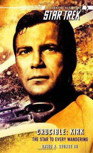 Star Trek: The Original Series: Crucible: Kirk: The Star to Every Wandering By:George, David R. Eur:9,74 Ден2:499