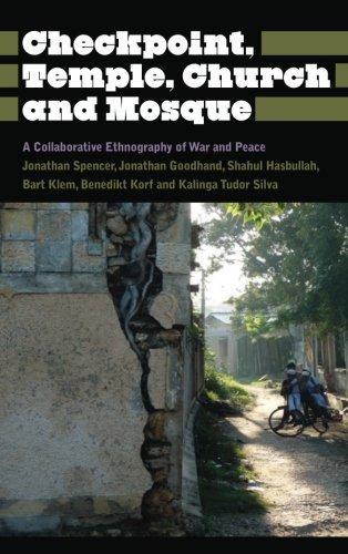 Checkpoint, Temple, Church and Mosque : A Collaborative Ethnography of War and Peace By:Spencer, Jonathan Eur:47,14 Ден2:1699