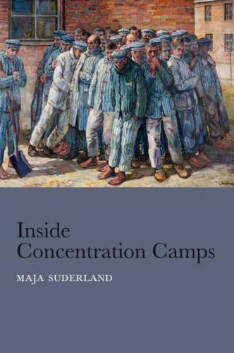 Inside Concentration Camps By:Suderland, Maja Eur:24,37 Ден2:1299