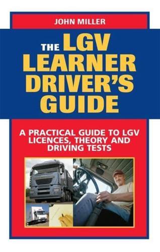 The LGV Learner Driver's Guide By:Miller, John Eur:35,76  Ден3:2199