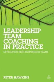 Leadership Team Coaching in Practice: Developing High Performing Teams By:Hawkins, Peter Eur:30,88 Ден1:1799