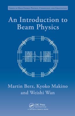 An Introduction to Beam Physics By:Berz, Martin Eur:95.92  Ден3:5899