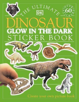 The Ultimate Dinosaur Glow in the Dark Sticker Book By:DK Eur:8,11 Ден2:399