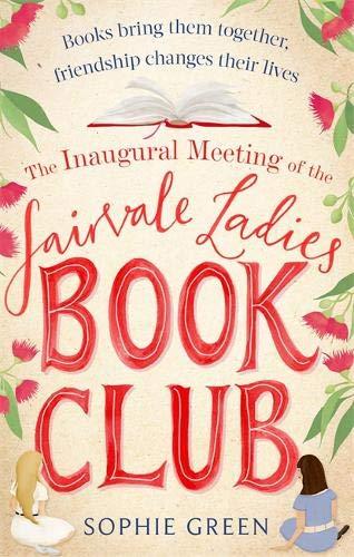 The Inaugural Meeting of the Fairvale Ladies Book Club By:Green, Sophie Eur:16,24 Ден2:699