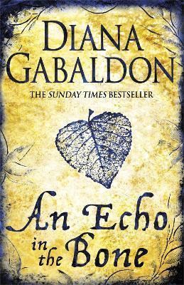 An Echo in the Bone : Outlander Novel 7 By:Gabaldon, Diana Eur:8.11 Ден2:799