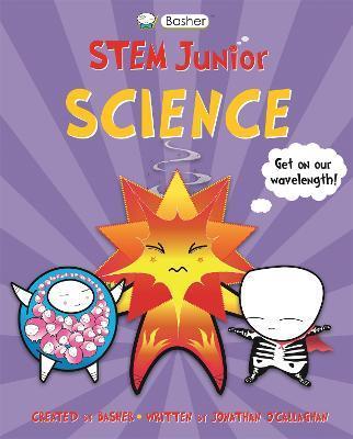 Basher STEM Junior: Science By:O'Callaghan, Jonathan Eur:6,49 Ден2:699