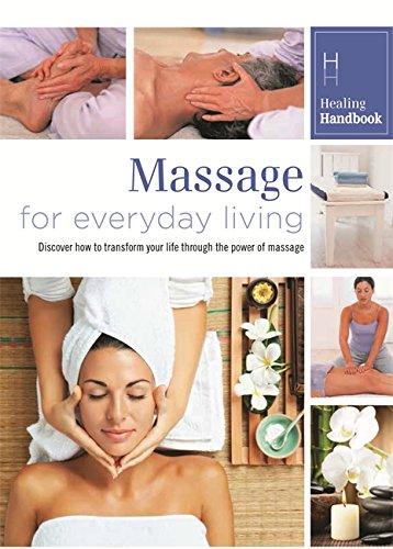 Healing Handbooks: Massage for Everyday Living By:Octopus Publishing Group Eur:26 Ден2:799