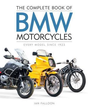 The Complete Book of BMW Motorcycles By:Falloon, Ian Eur:29,25 Ден2:2899