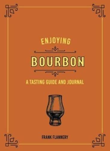 Enjoying Bourbon By:Flannery, Frank Eur:95,92 Ден1:1099