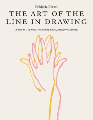 The Art of the Line in Drawing By:Forest, Frederic Eur:35.76 Ден2:1399