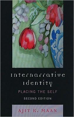 Internarrative Identity : Placing the Self By:Maan, Ajit K. Eur:16,24 Ден2:1799