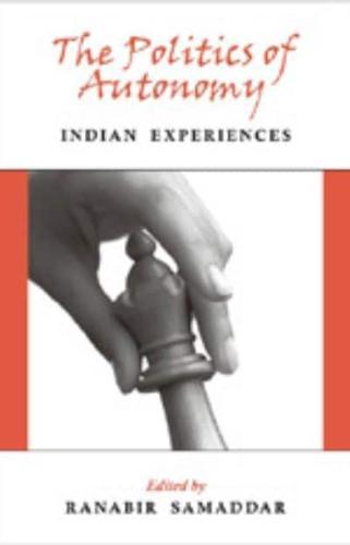 The Politics of Autonomy By:Ranabir Samaddar Eur:19,50  Ден3:1199