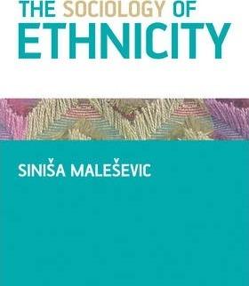 The Sociology of Ethnicity By:Malesevic, Sinisa Eur:45,51  Ден3:2799